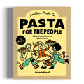 Northern Pasta Co. Pasta For The People - The Recipe Book