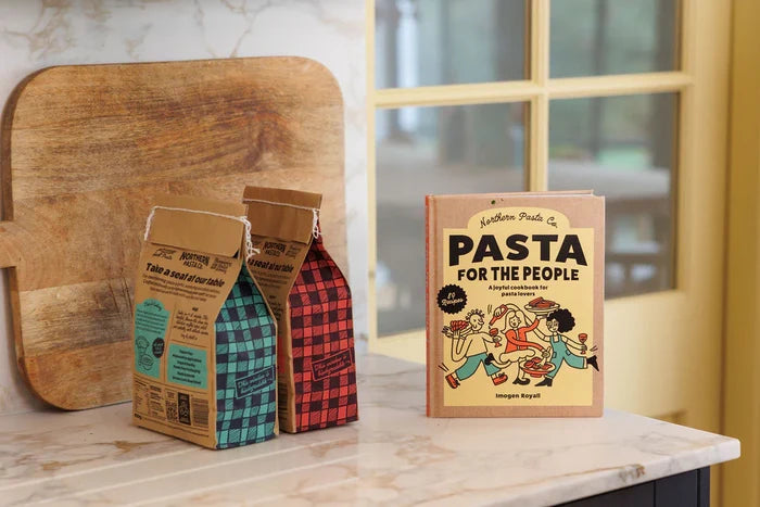 Northern Pasta Co. Pasta For The People - The Recipe Book