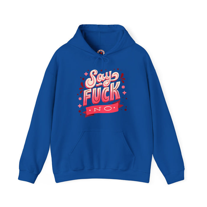Say Fuck No Hooded Sweatshirt