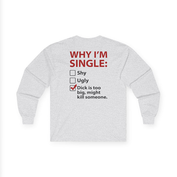Why I'm Single Long Sleeve Tee