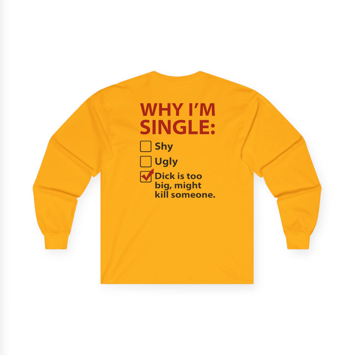 Why I'm Single Long Sleeve Tee